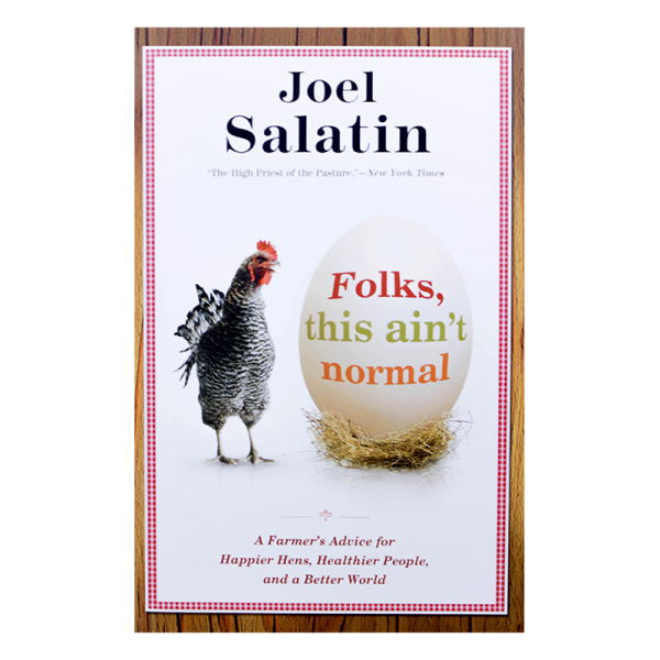 Folks, This Ain't Normal by Joel Salatin